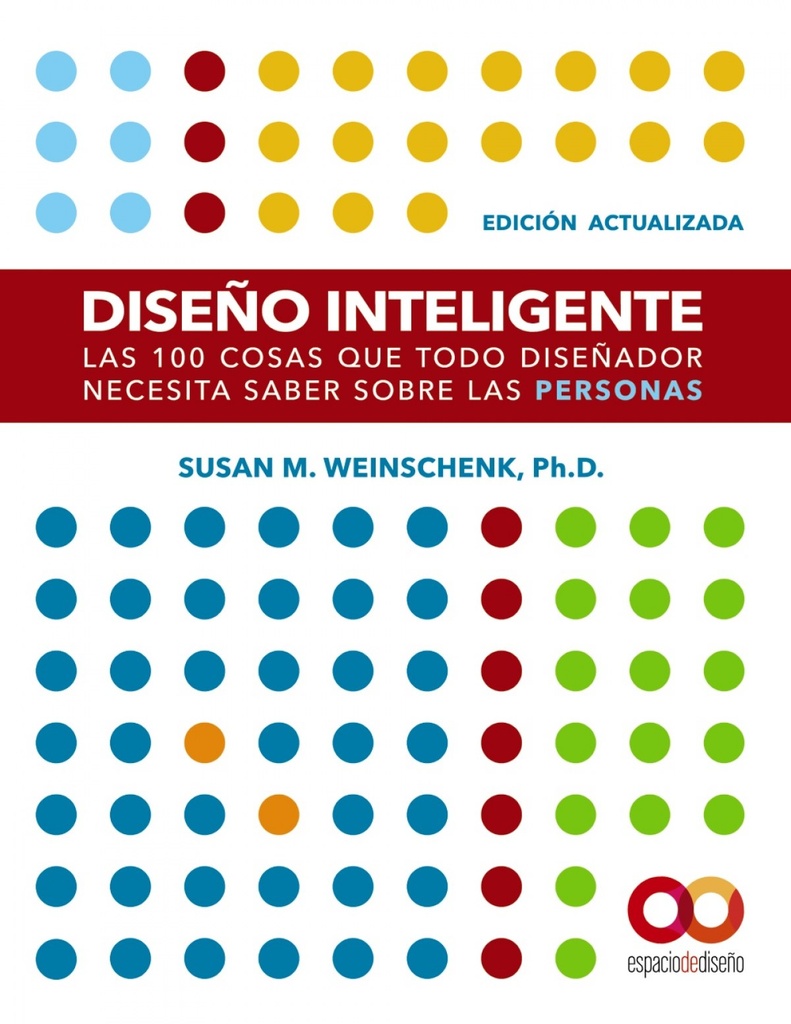 Diseño Inteligente. Edición actualizada. Las 100 cosas que todo diseñador necesita saber sobre las personas