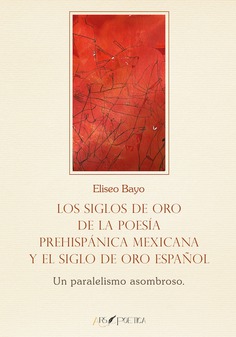 Siglos oro poesia prehispanica mexicana y siglo oro español