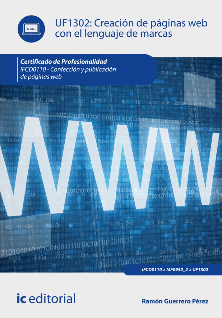 Creación de páginas web con el lenguaje de marcas. ifcd0110 - confección y publicación de páginas web