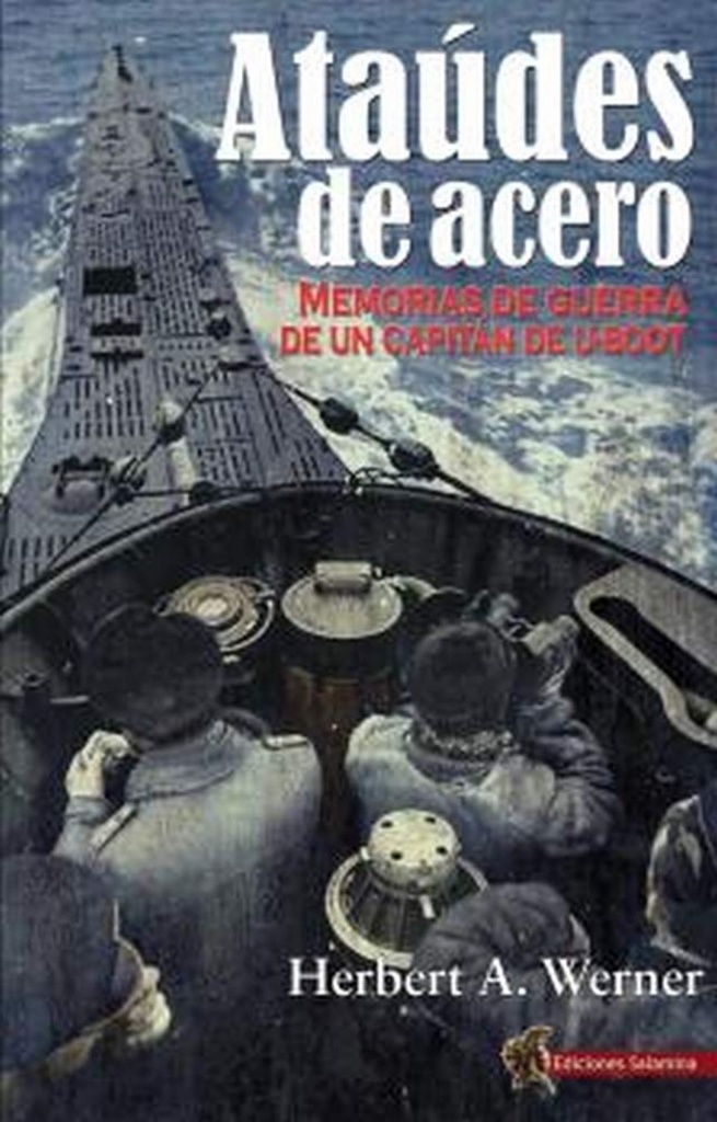 ATAUDES DE ACERO. MEMORIAS DE GUERRA DE UN CAPITAN DE