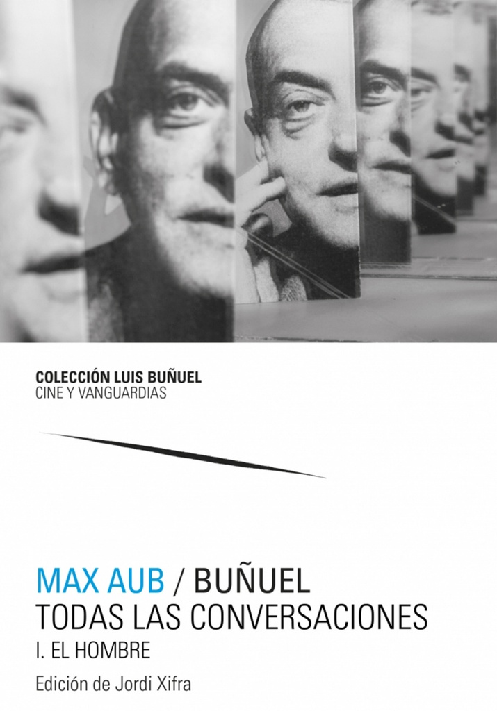 Max Aub / Buñuel. Todas las conversaciones