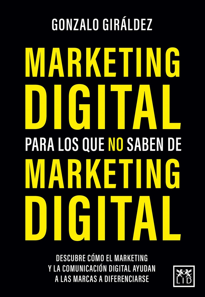 MARKETING DIGITAL PARA LOS QUE NO SABEN DE MARKETING DIGITAL