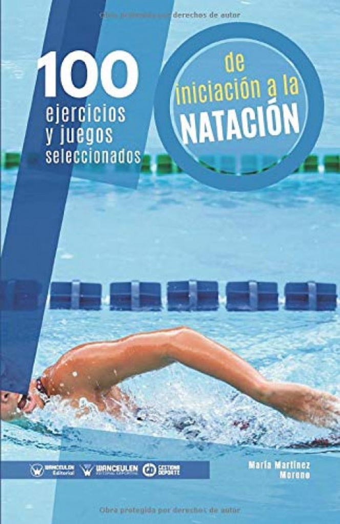 100 Ejercicios y juegos seleccionados de Iniciación a la Natación