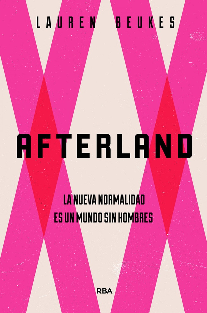 Afterland. La nueva normalidad es un mundo sin hombres