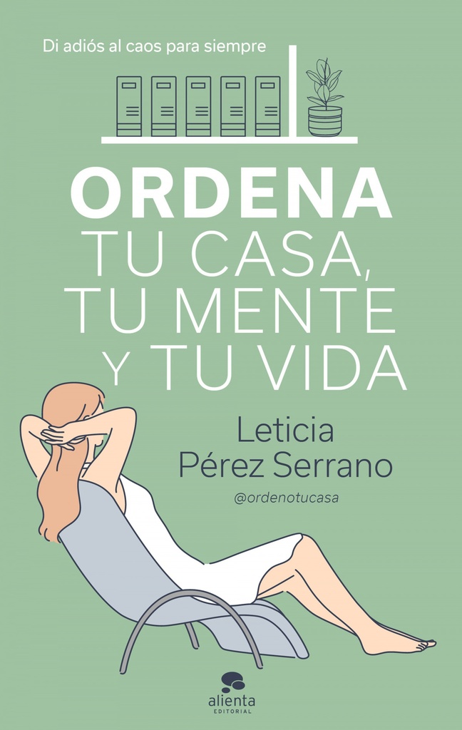 Ordena tu casa, tu mente y tu vida