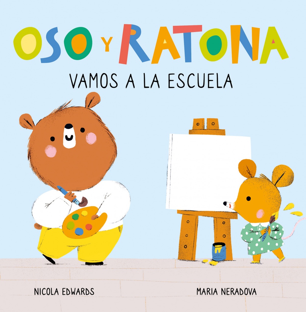 Vamos a la escuela (Oso y Ratona. Pequeña manitas)