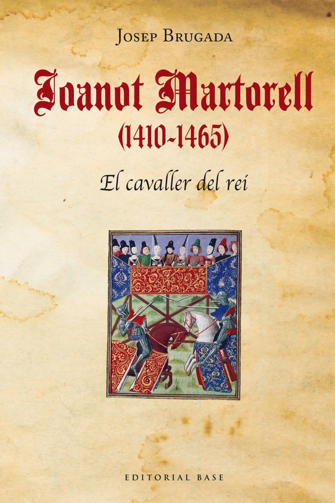 JOANOT MARTORELL (1410-1465). BIOGRAFIA EN EL CONTEXT