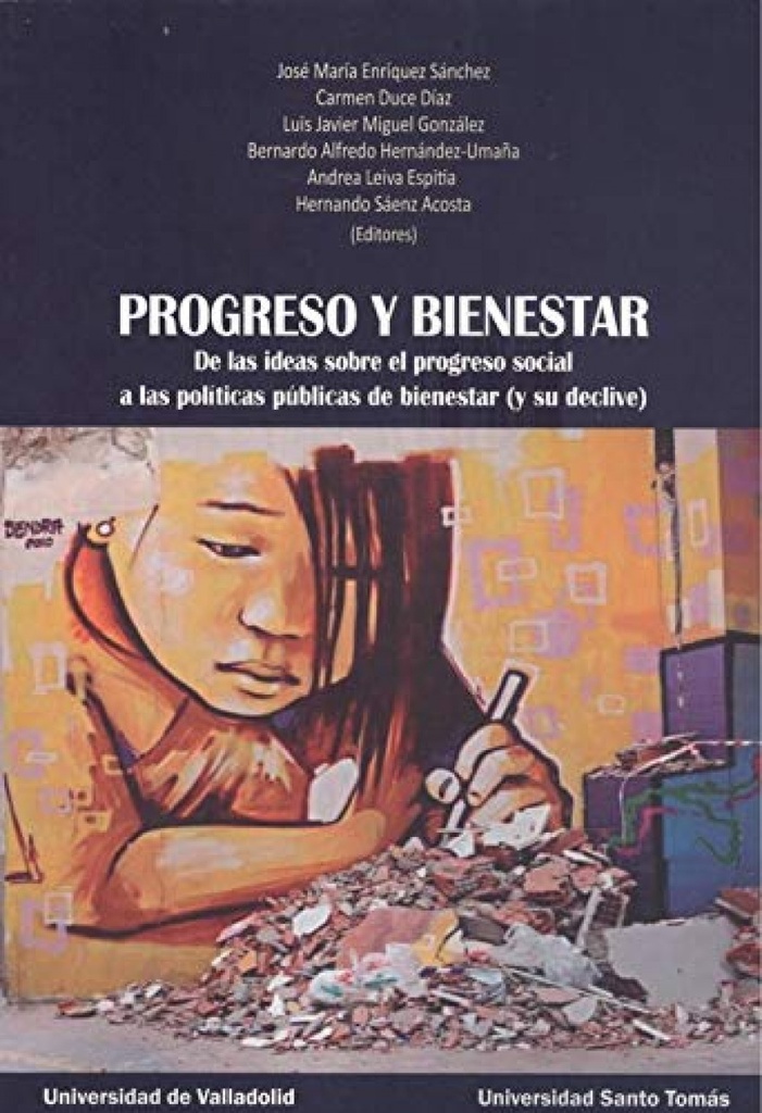 PROGRESO Y BIENESTAR. DE LAS IDEAS SOBRE EL PROGRESO SOCIAL A LAS POLÍTICAS PÚBLICAS DE BIENESTAR (Y SU DECLIVE)