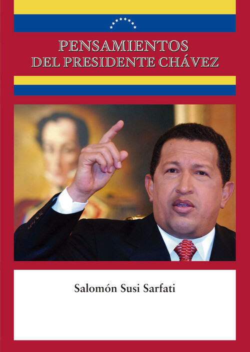 PENSAMIENTOS DEL PRESIDENTE CHÁVEZ