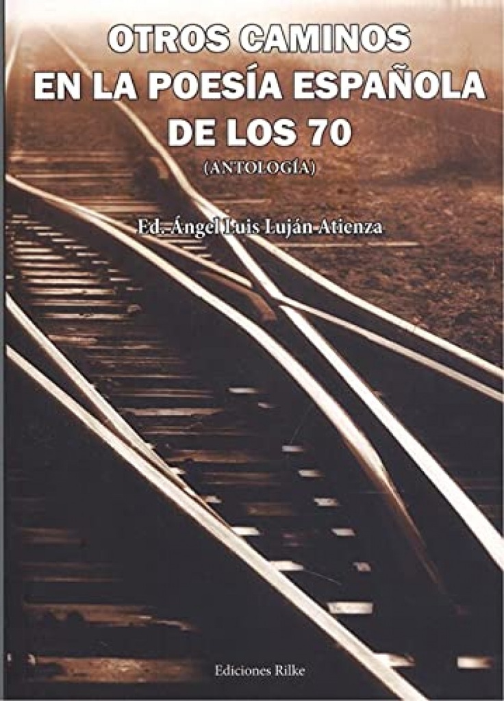 OTROS CAMINOS EN LA POESIA ESPAÑOLA DE LOS 70