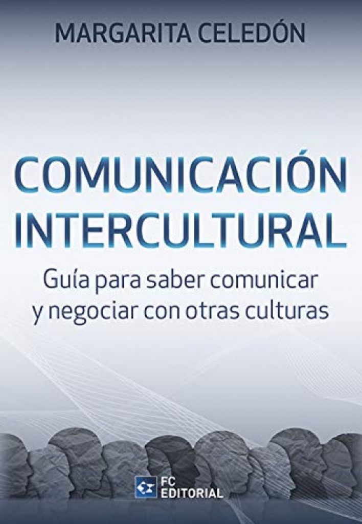 Comunicación intercultural: guía para saber comunicar y negociar