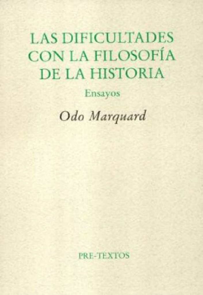 Las dificultades con la filosofía de la historia. Ensayos