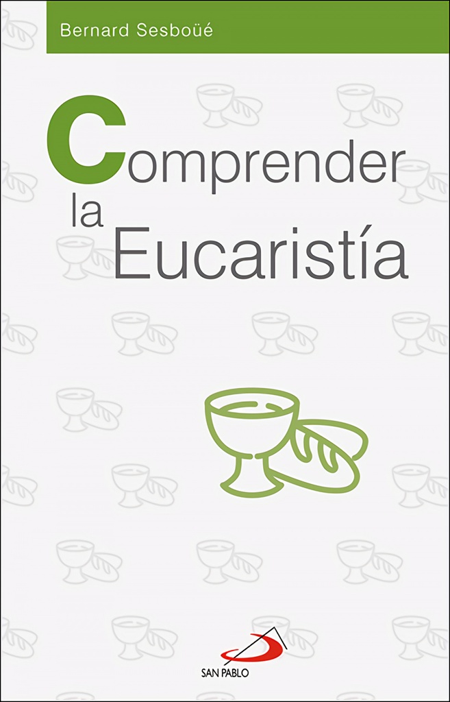 Comprender la Eucaristía