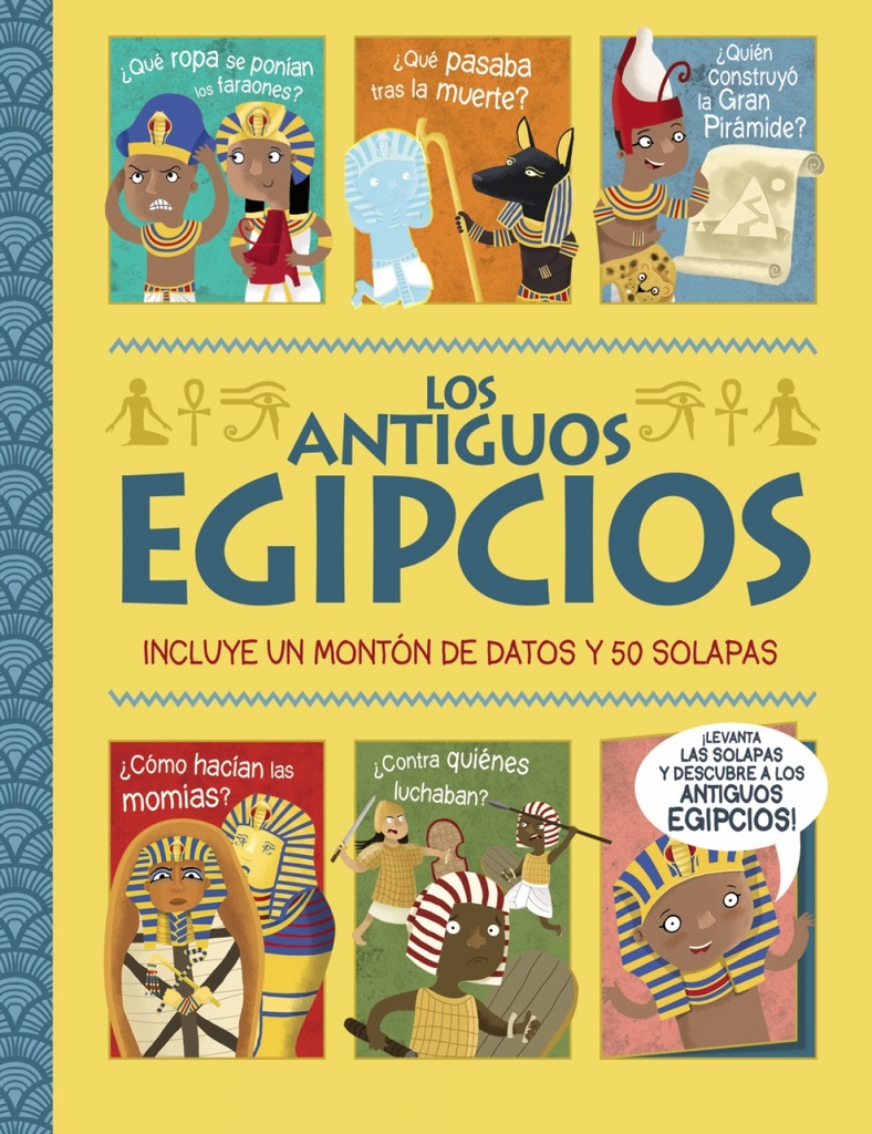 Los antiguos egipcios. ¡Un libro con solapas!