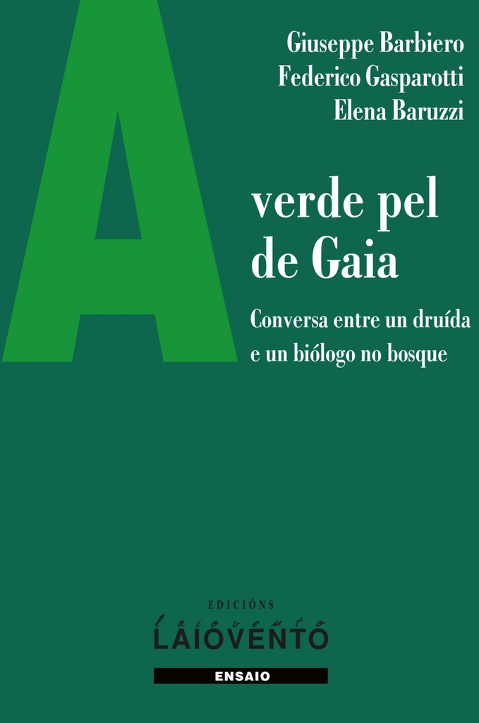 A VERDE PEL GAIA. : CONVERSA ENTRE UN DRUIDA E UN BIOLOGO NO