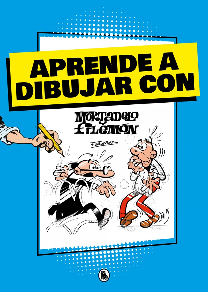 Aprende a dibujar con Mortadelo y Filemón (Mortadelo y Filemón. Actividades)