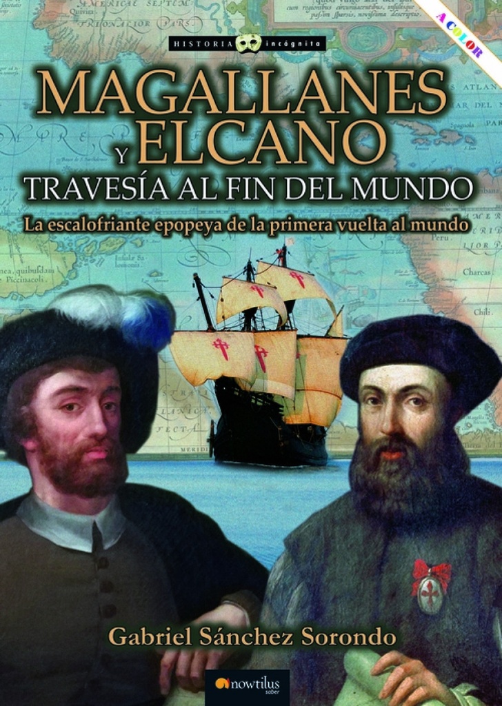 Magallanes y Elcano: travesía al fin del mundo