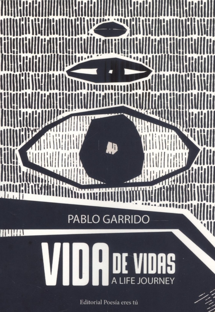 VIDA DE VIDAS. A LIFE JOURNEY.