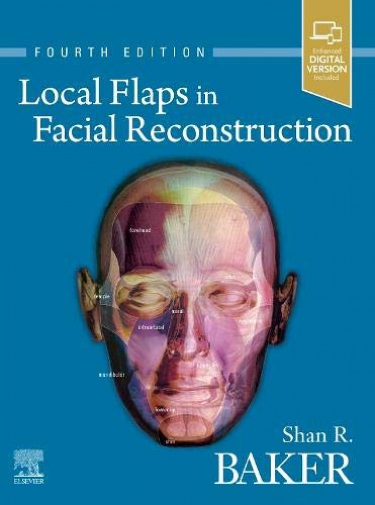 LOCAL FLAPS IN FACIAL RECONSTRUCTION 4TH.EDITION