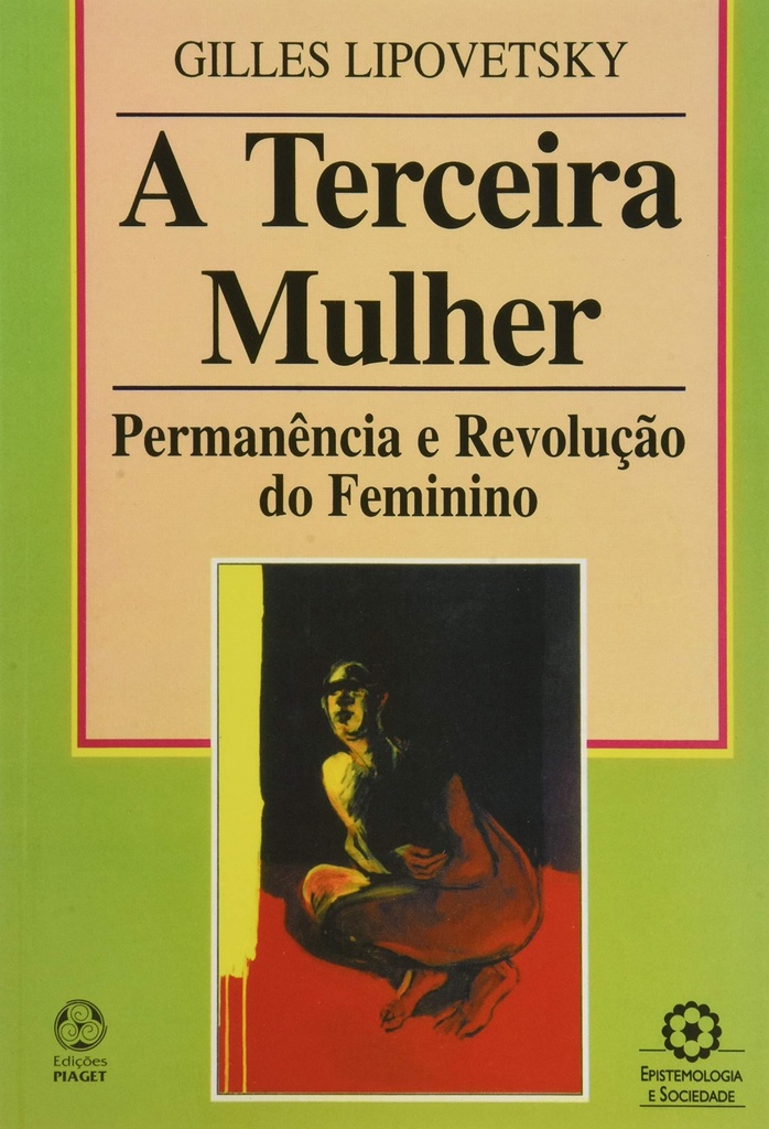 A terceira mulher: permanencia e revolução do feminino