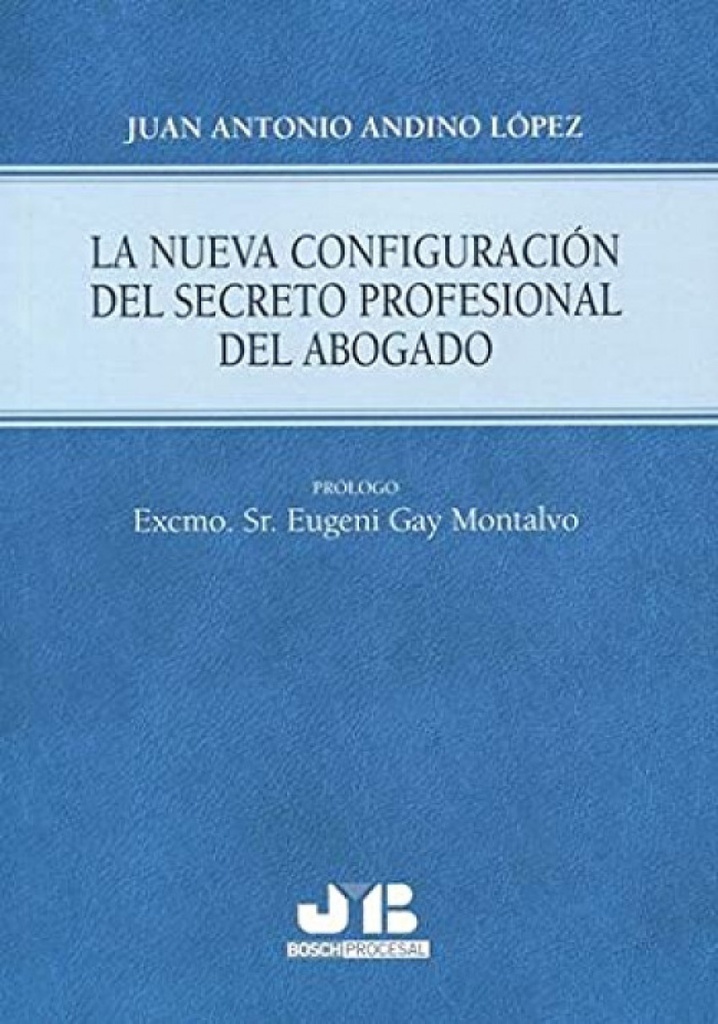 NUEVA CONFIGURACION DEL SECRETO PROFESIONAL DEL ABOGADO