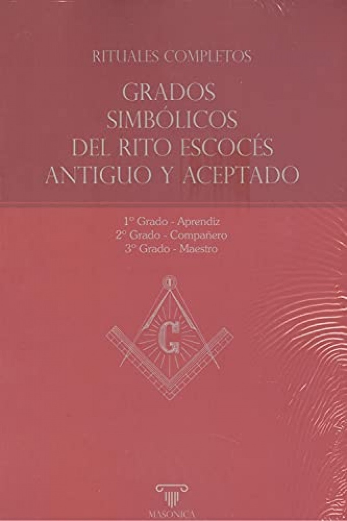 Rituales completos / Grados Simbólicos del Rito Escocés Antiguo y Aceptado