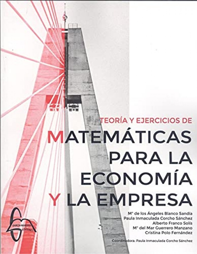 TEORÍA Y EJERCICIOS DE MATEMÁTICAS PARA LA ECONOMÍA Y A EMPRESA