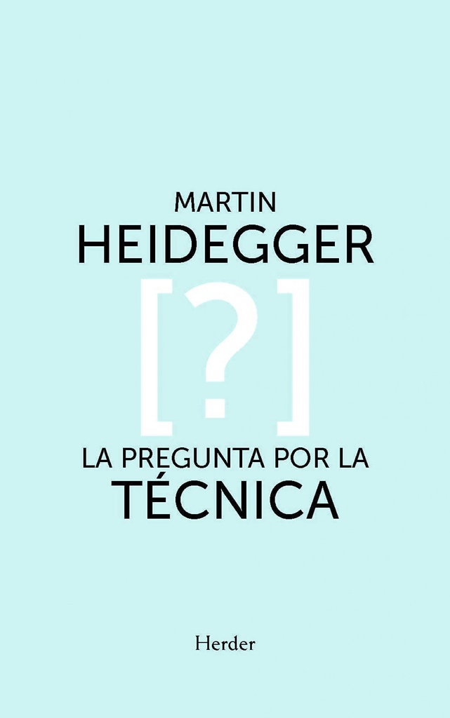 PREGUNTA POR LA TÉCNICA, LA