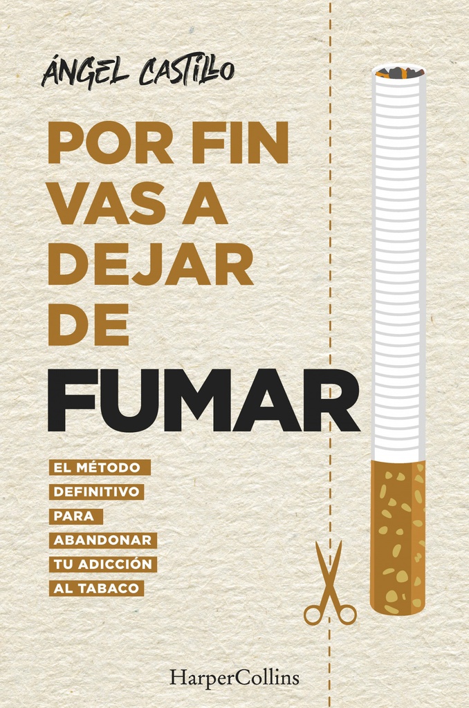 Por fin vas a dejar de fumar. El método definitivo para abandonar tu adicción al