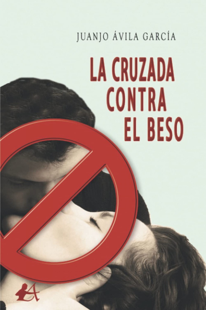 LA CRUZADA CONTRA EL BESO