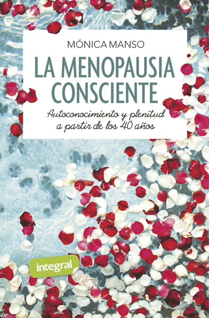 La menopausia consciente. Autoconocimiento y plenitud a partir de los 40 años