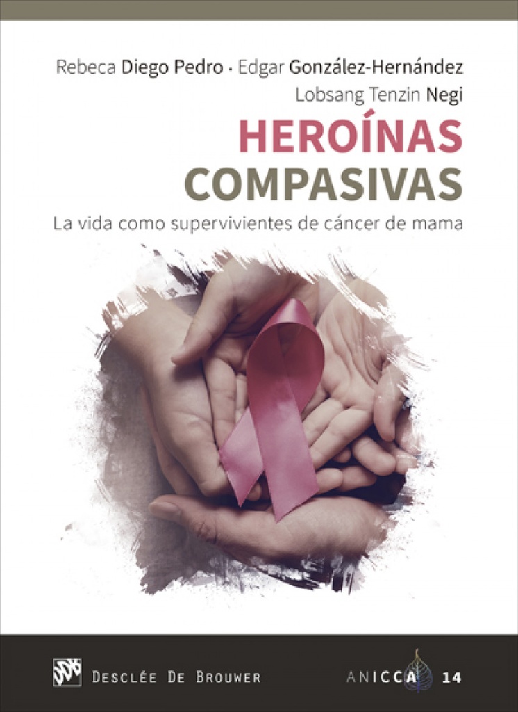 Heroínas compasivas. La vida como supervivientes de cáncer de mama