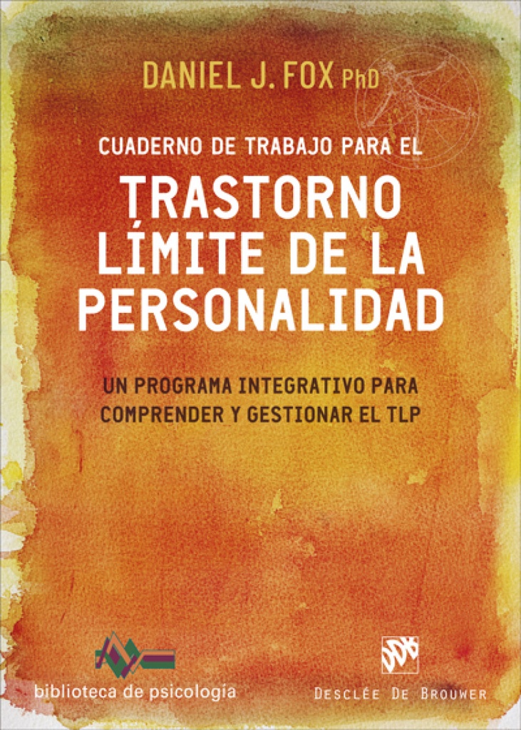 Cuaderno de trabajo para el trastorno límite de la personalidad. Un programa integrativo para comprender y gestionar el TLP