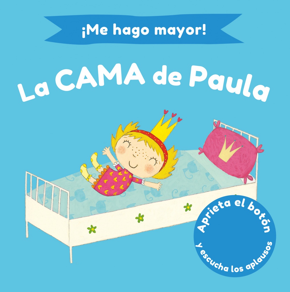 ¡Me hago mayor! La cama de Paula