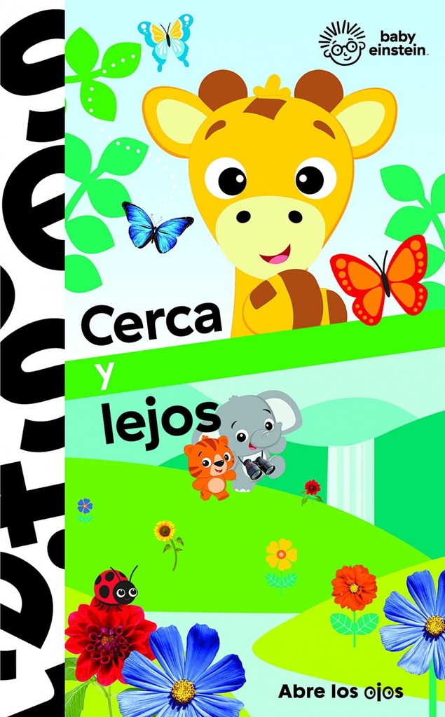 CERCA Y LEJOS. ABRE LOS OJOS. BABY EINSTEIN