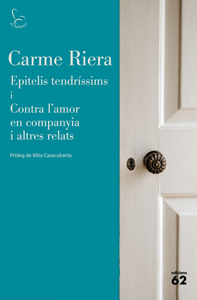 Epitelis tendríssims i Contra l´amor en companyia i altres relats