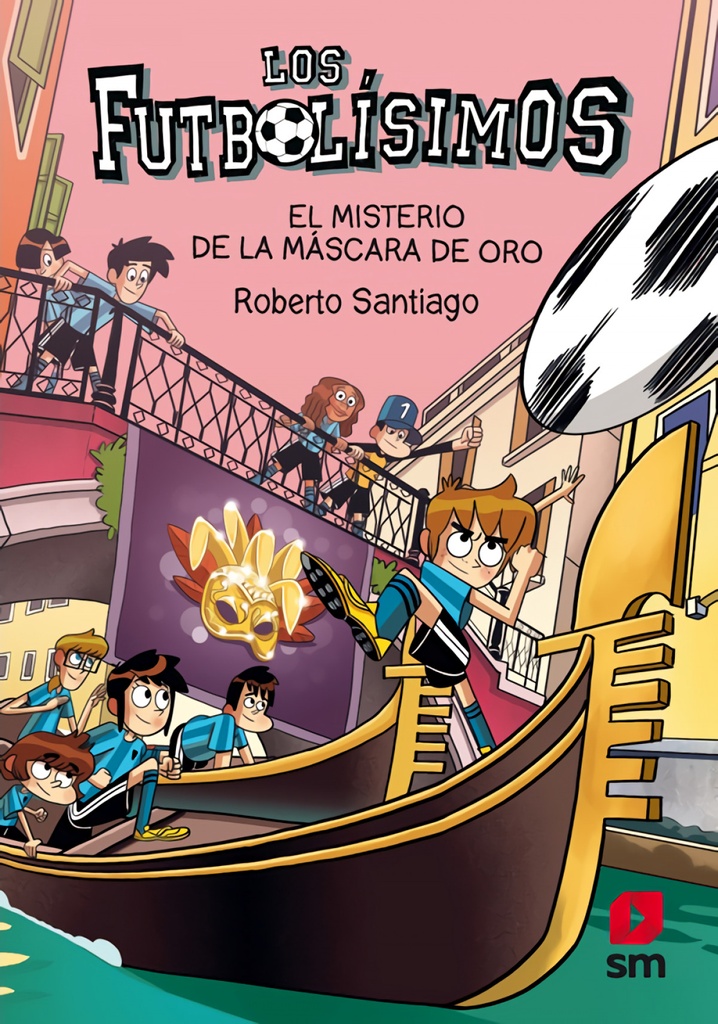 LOS FUTBOLISIMOS 20:EL MISTERIO DE LA MÁSCARA DE ORO.