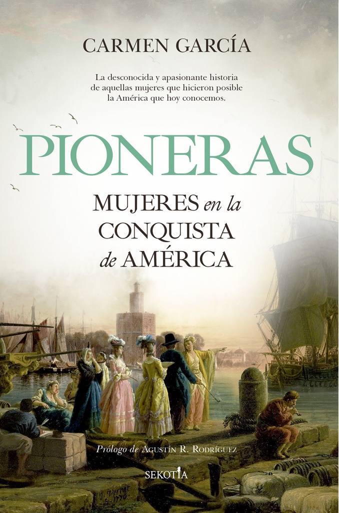 Pioneras. Mujeres en la conquista de América