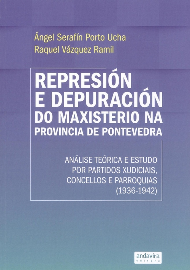 REPRESIÓN E DEPURACIÓN DO MAXISTERIO NA PROVINCIA DE PONTEVEDRA (1936-1942)