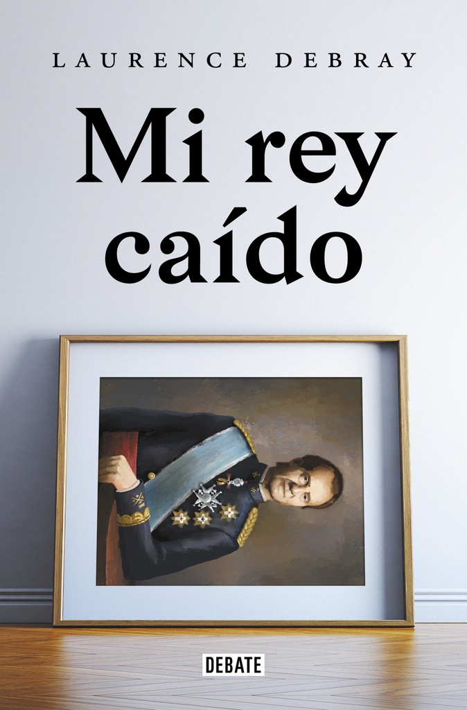 Mi rey caído. Juan Carlos de España