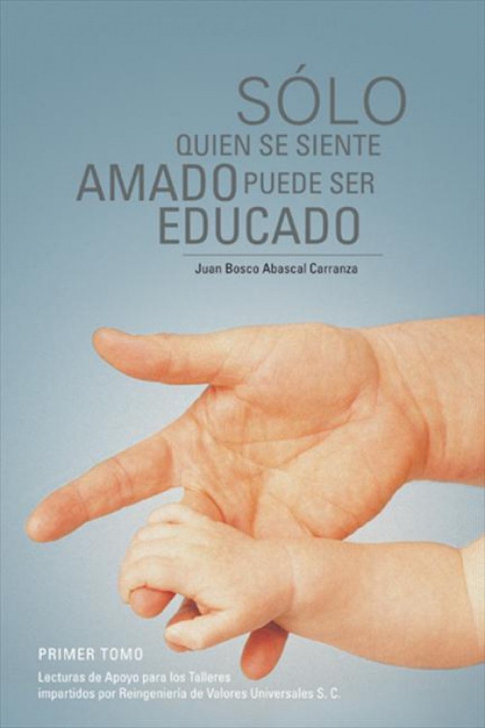 Solo Quien Se Siente Amado Puede Ser Educado