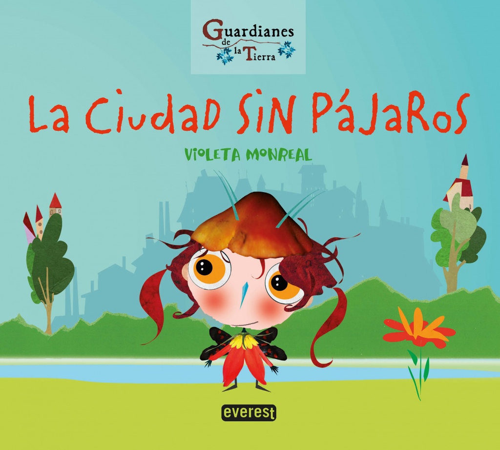 LA CIUDAD SIN PÁJAROS (Guardianes de la tierra)