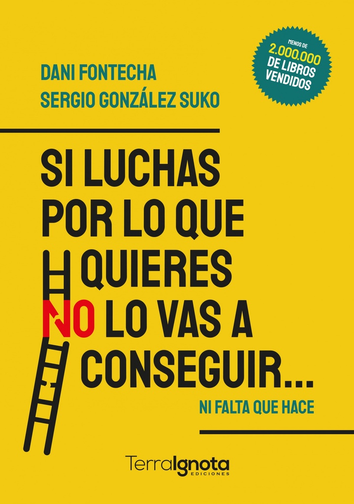 Si luchas por lo que quieres no lo vas a conseguir