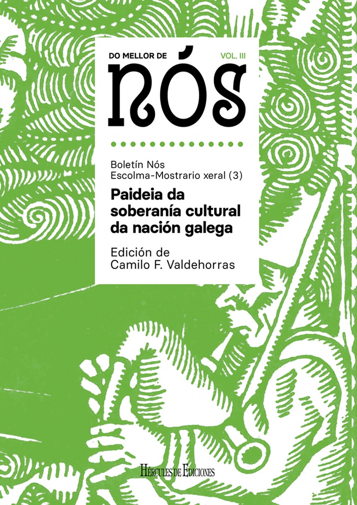 Do mellor de NÓS III. Escolma-Mostrario xeral do Boletín Nós (vol. 3): Paideia da soberanía cultural da nación galega