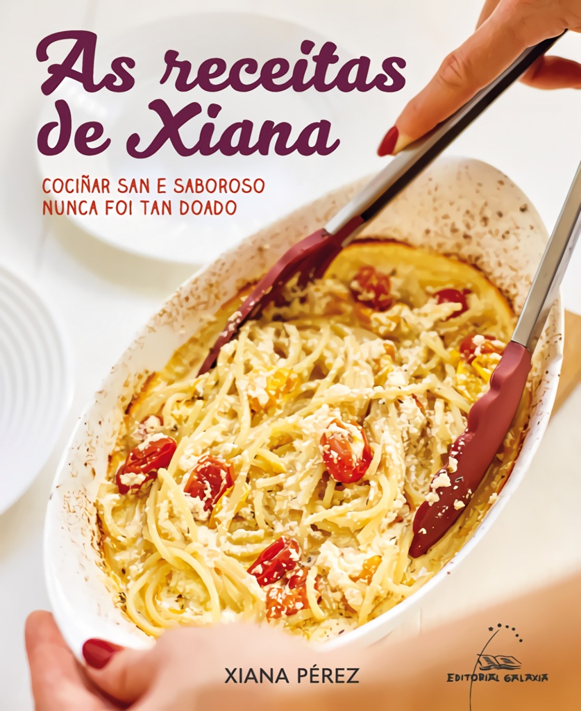 As receitas de Xiana. Cociñar san e saboroso nunca foi tan doado