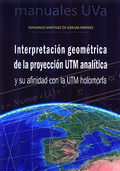 INTERPRETACIÓN GEOMÉTRICA DE LA PROYECCIÓN UTM ANALÍTICA Y SU AFINIDAD CON LA UTM HOLOMORFA