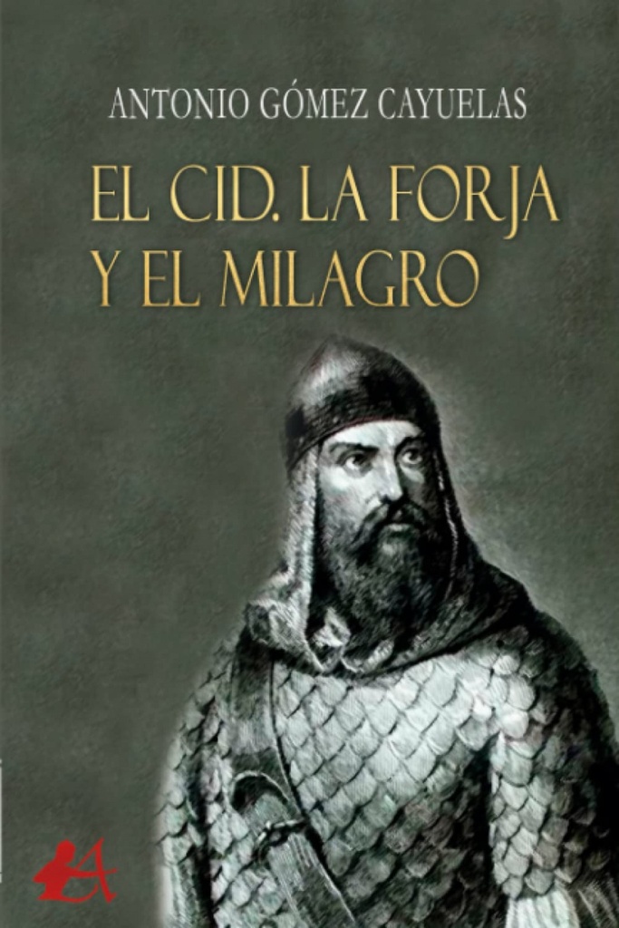 EL CID. LA FORJA Y EL MILAGRO