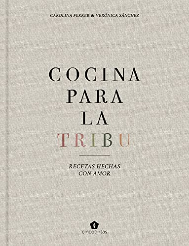 COCINA PARA LA TRIBU. RECETAS VEGETARIANAS PARA FAMILIA