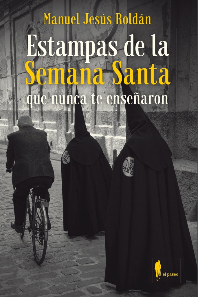 Estampas de la Semana Santa que nunca te enseñaron