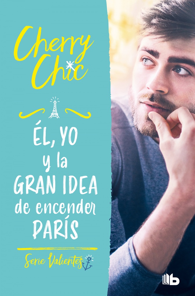 Él, yo y la gran idea de encender París (Valientes)